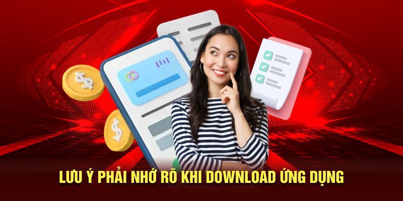 Những lưu ý thành viên cần nắm được khi tải ứng dụng nhà cái