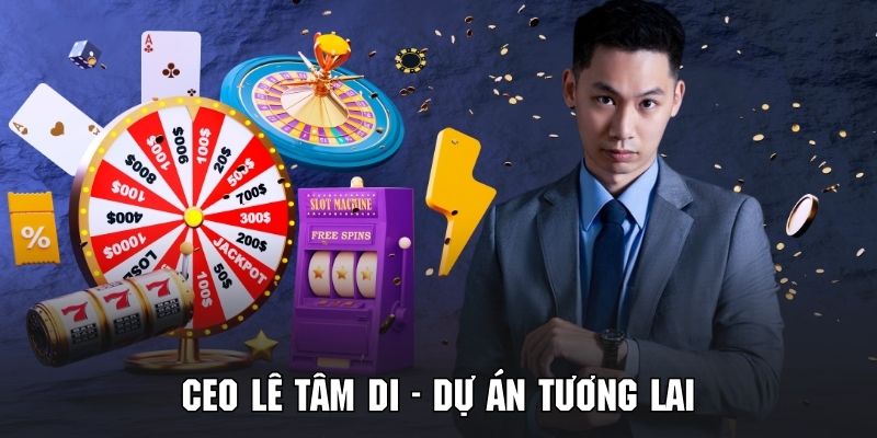 Khám phá những dự án phát triển trong tương lai của CEO