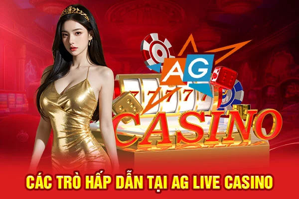 Các trò hấp dẫn tại AG Live Casino