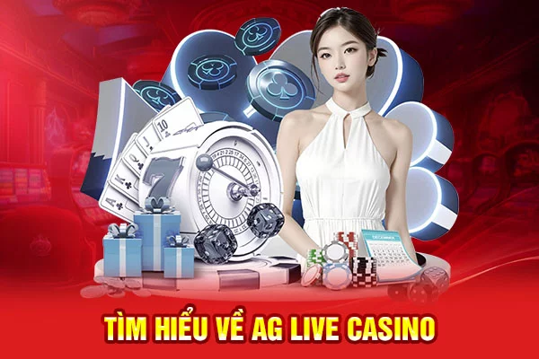 Tìm hiểu về AG Live Casino